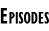 Episodes