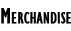 Merchandise