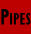Pipes